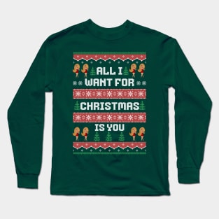 All I want for Christmas Long Sleeve T-Shirt